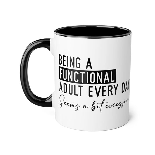 Being a Functional Adult Every Day Accent Mugs, 11oz